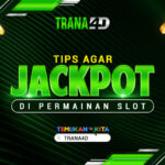 TIPS AGAR JACKPOT DI PERMAINAN SLOT