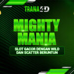 Mighty Mania : Slot Gacor Dengan Wild Dan Scatter Beruntun