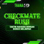 Checkmate Rush : Taktik Rahasia Dengan Bonus Melimpah