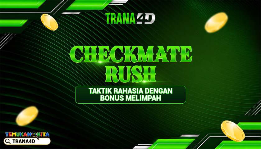 Checkmate Rush : Taktik Rahasia Dengan Bonus Melimpah