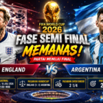 FASE SEMI FINAL MEMANAS ANTARA England vs Argentina: Partai Menuju FINAL FIFA WORLD CUP 2026